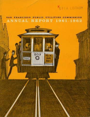 Annual report: San Francisco Public Utilities Commission, 1961/1962 [1 issue: 1961/1962]