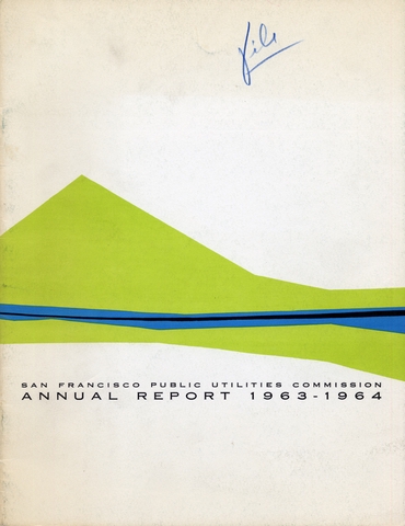 Annual report: San Francisco Public Utilities Commission, 1963/1964 [1 issue: 1963/1964]