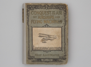Image: Conquest of the air by airships and other flying machines ... marvelous achievements of the bird men ... how to build and sail an aeroplane .
