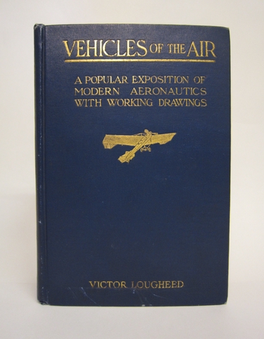 Vehicles of the air : a popular exposition of modern aeronautics with working drawings 1st ed.