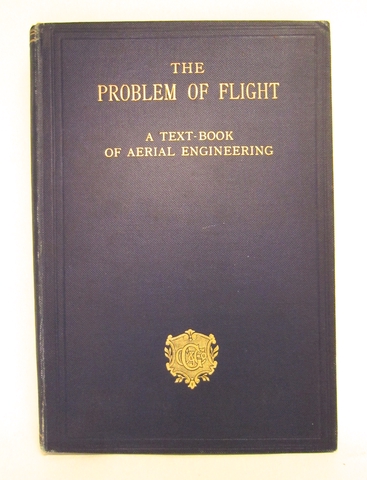 The problem of flight : a text-book of aerial engineering