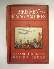 Image: Thrilling achievement of "bird men" with flying machines, being a comprehensive history of aerial navigation ... by Jay Henry Mowbray, embellished with a great number of pictures 1st ed.