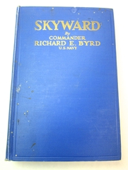 Image: Skyward: man's mastery of the air as shown by the brilliant flights of America's leading air explorer. His life, his thrilling adventures, his North pole and trans-Atlantic flights, together with his plans for conquering the Antarctic by air