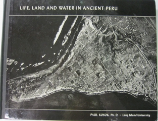 Image: Life, land, and water in ancient Peru; an account of the discovery, exploration, and mapping of ancient pyramids, canals, roads, towns, walls, and fortresses of coastal Peru with observations of various aspects of Peruvian life, both ancient and modern