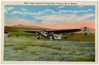 Image: postcard: Maddux Air Lines, Ford Tri-Motor, Agua Caliente Flying Field Tijuana